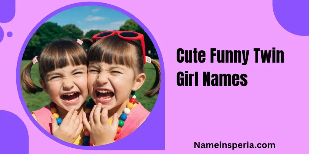 Cute Funny Twin Girl Names