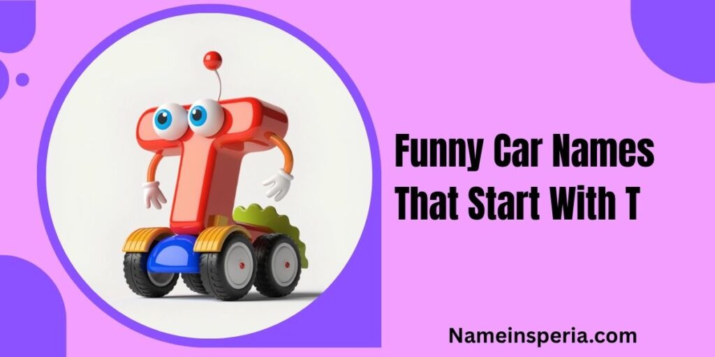 Funny Car Names That Start With T