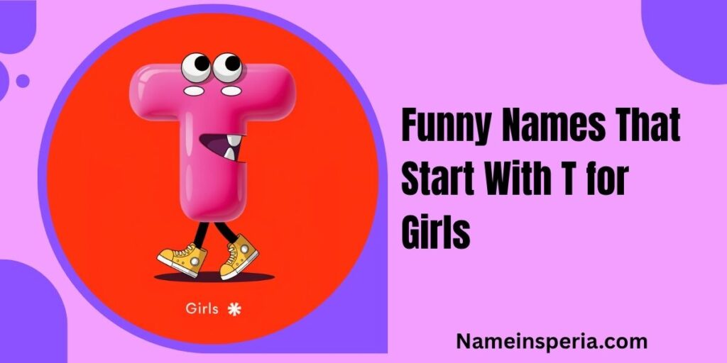 Funny Names That Start With T for Girls