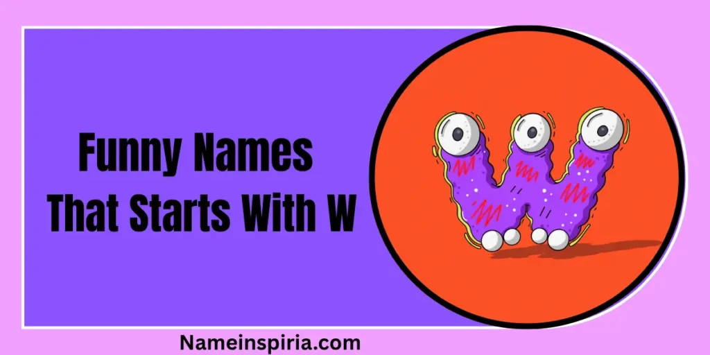 Funny names that starts with W 