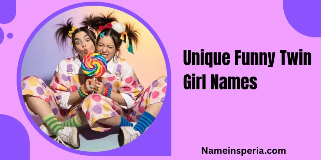 Unique Funny Twin Girl Names