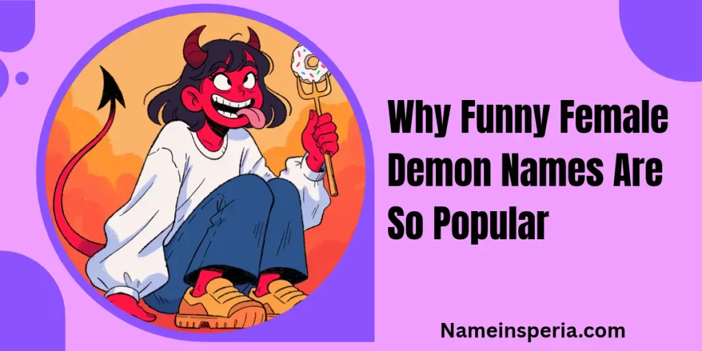 Why Funny Female Demon Names Are So Popular